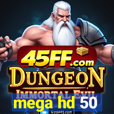 mega hd 50